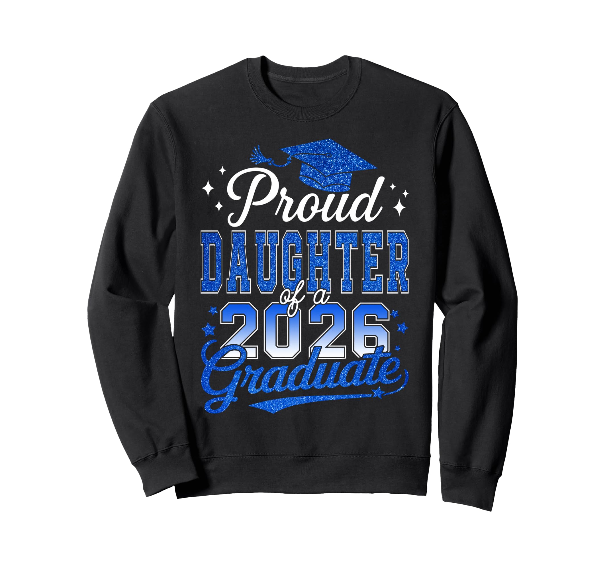 Proud Daughter 2026 Graduate Sweatshirt - Minimalist Print Men Women - T-Shirt, Sweatshirt, Hoodie