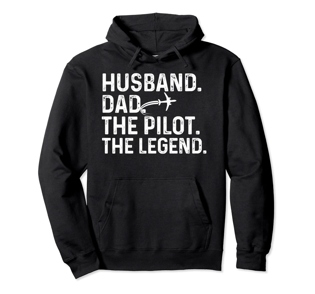 Husband Dad Pilot Legend Funny Hoodie - Novelty Apparel Men Women - T-Shirt, Sweatshirt, Hoodie