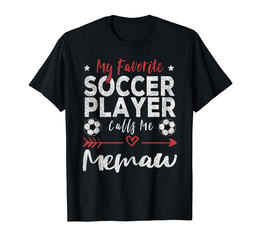 My Favorite Soccer Player Calls Me Memaw T-Shirt - Trendy Graphic Unisex - T-Shirt, Sweatshirt, Hoodie