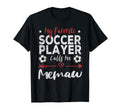 My Favorite Soccer Player Calls Me Memaw T-Shirt - Trendy Graphic Unisex - T-Shirt, Sweatshirt, Hoodie