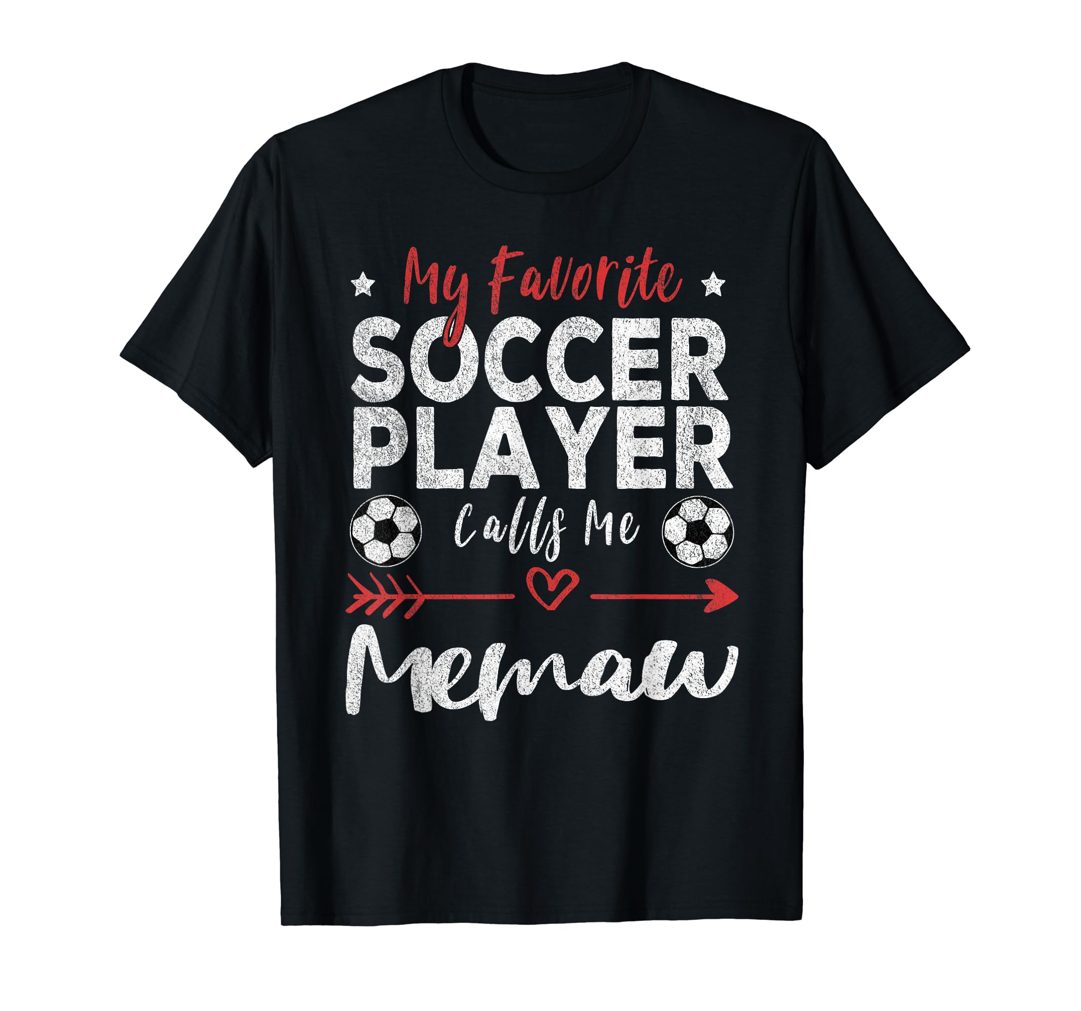My Favorite Soccer Player Calls Me Memaw T-Shirt - Trendy Graphic Unisex - T-Shirt, Sweatshirt, Hoodie