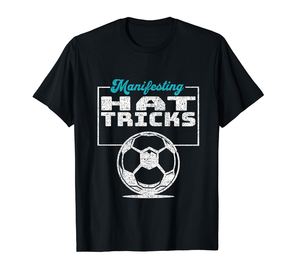 Inspirational Soccer Manifesting Hat T-Shirt - Streetwear Style Unisex - T-Shirt, Sweatshirt, Hoodie