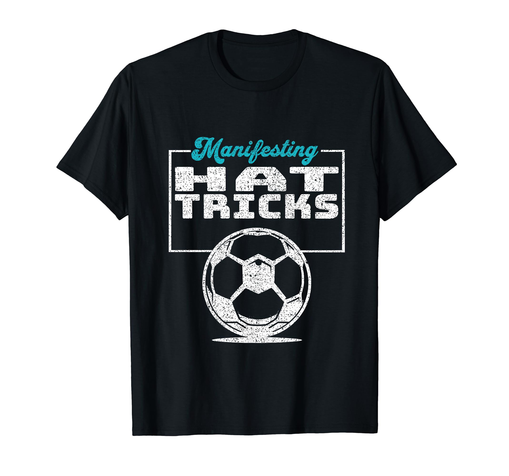 Inspirational Soccer Manifesting Hat T-Shirt - Streetwear Style Unisex - T-Shirt, Sweatshirt, Hoodie