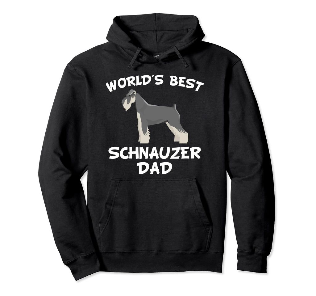 Worlds Best Schnauzer Dad Dog Owner Hoodie - Streetwear Style Unisex - T-Shirt, Sweatshirt, Hoodie