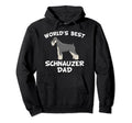Worlds Best Schnauzer Dad Dog Owner Hoodie - Streetwear Style Unisex - T-Shirt, Sweatshirt, Hoodie