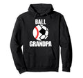 Ball Grandpa Funny Soccer Baseball Hoodie - Novelty Apparel for Adults - T-Shirt, Sweatshirt, Hoodie