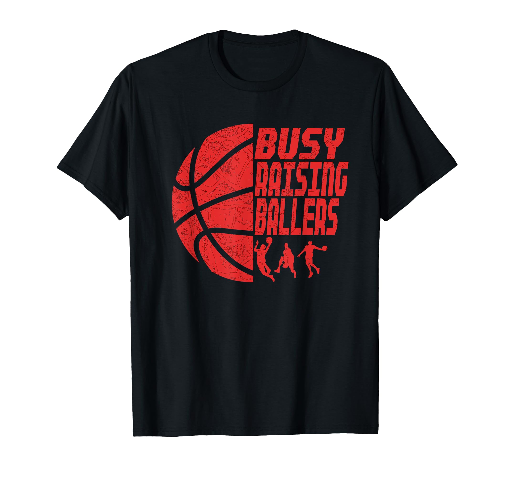 Busy Raising Ballers Basketball Dad T-Shirt - Unique Graphic Men Women - T-Shirt, Sweatshirt, Hoodie