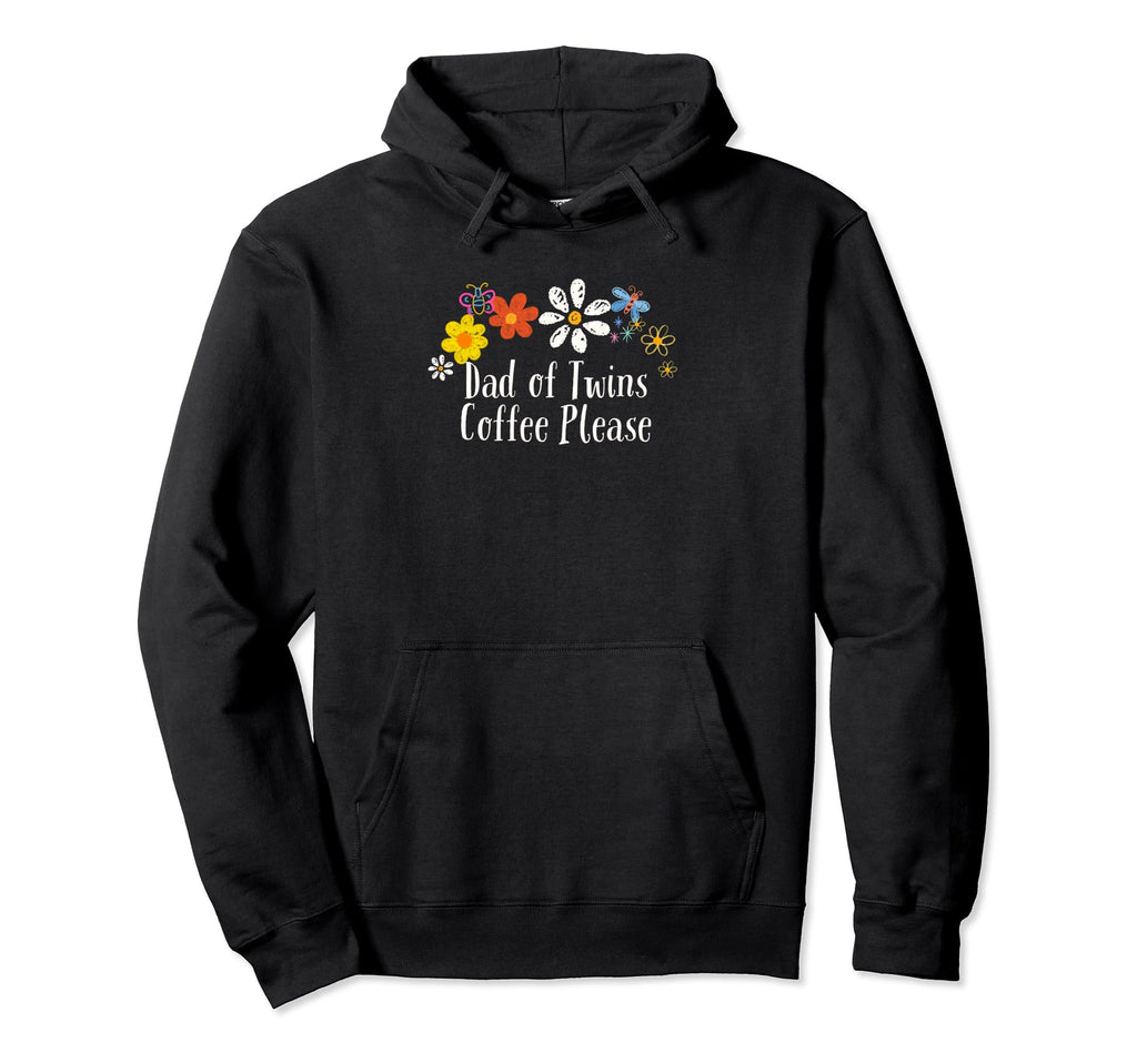 Funny Flowers Dad Twins Coffee Please Hoodie - Trendy Graphic for Adults - T-Shirt, Sweatshirt, Hoodie