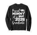 Proud Mommy Class 2026 Graduate Sweatshirt - Aesthetic Graphic Unisex - T-Shirt, Sweatshirt, Hoodie