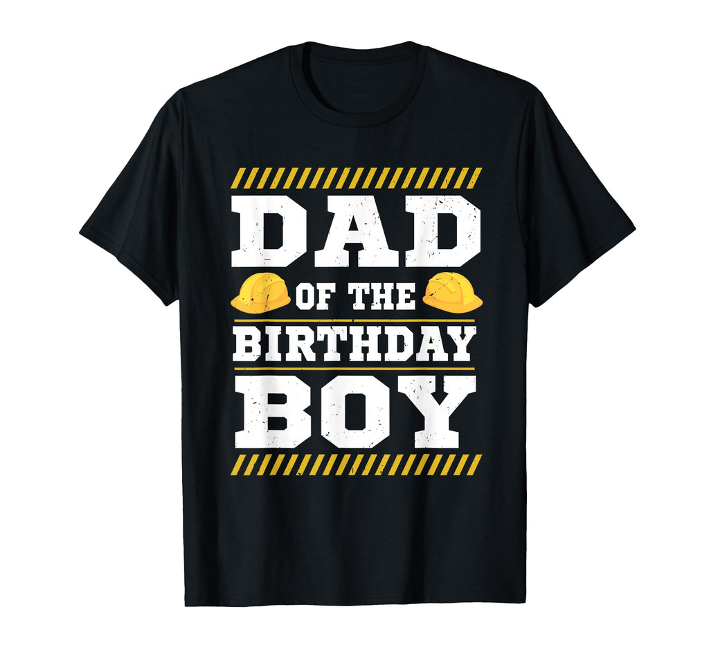 Dad Birthday Construction Hat Bday T-Shirt - Fun Novelty Design Unisex - T-Shirt, Sweatshirt, Hoodie