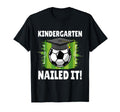 Kindergarten Nailed It Soccer Player T-Shirt - Unique Graphic Unisex - T-Shirt, Sweatshirt, Hoodie
