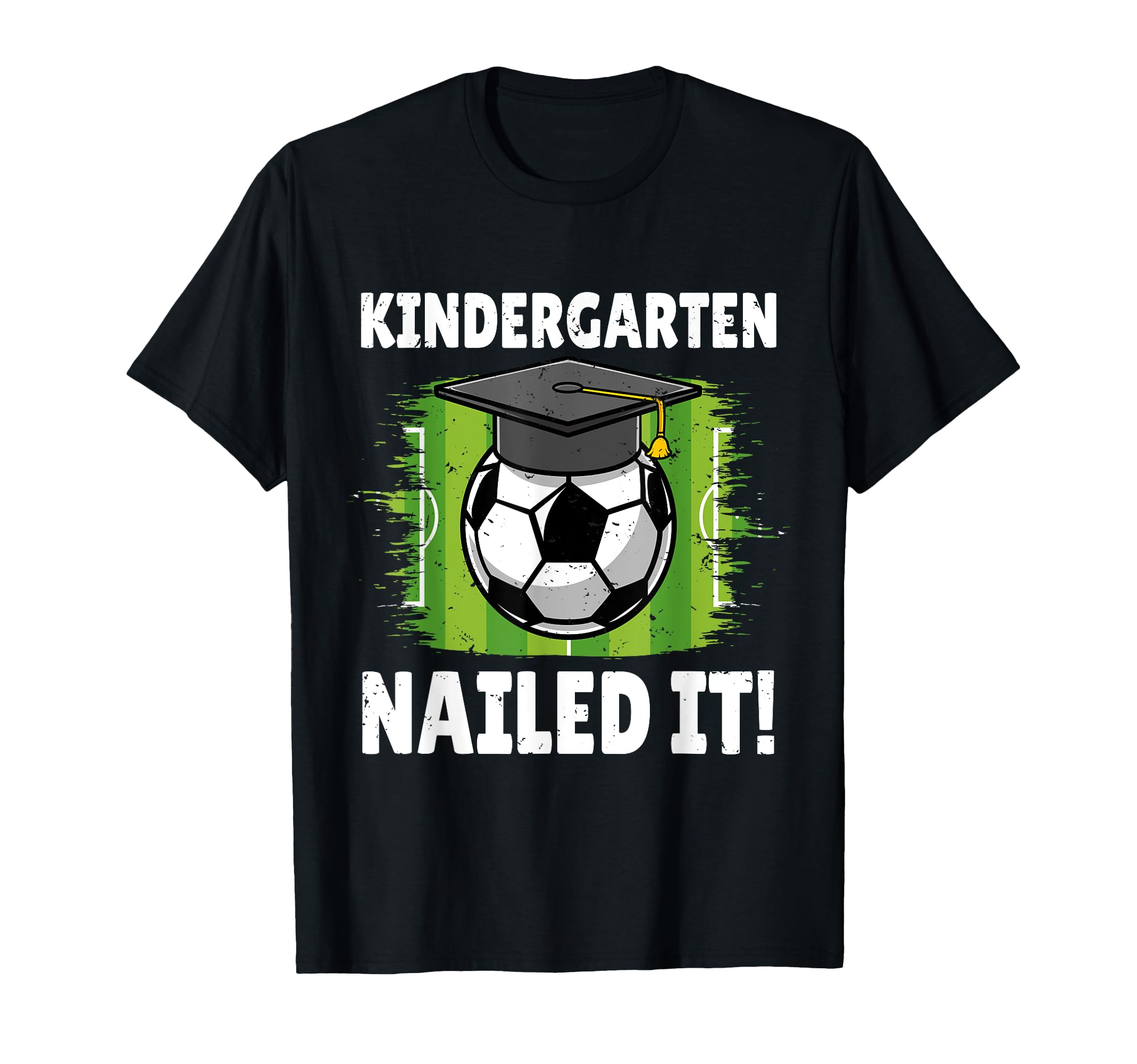 Kindergarten Nailed It Soccer Player T-Shirt - Unique Graphic Unisex - T-Shirt, Sweatshirt, Hoodie