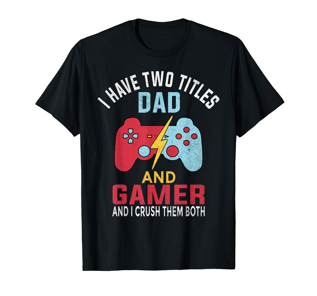 Funny Gamer Gift Dad Video Games T-Shirt - Streetwear Style for Adults - T-Shirt, Sweatshirt, Hoodie