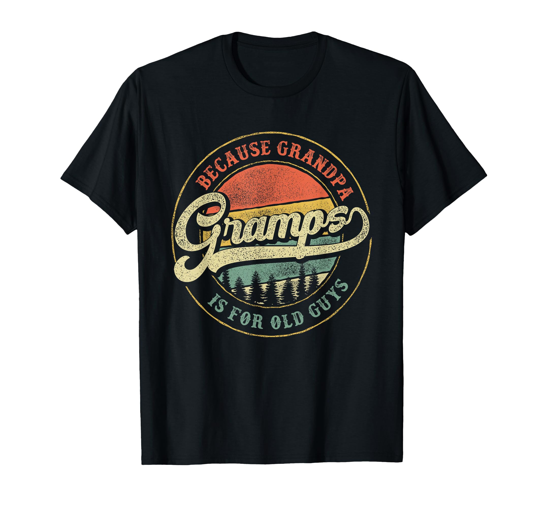 Gramps Because Grandpa Is Old Guys T-Shirt - Aesthetic Graphic Men Women - T-Shirt, Sweatshirt, Hoodie
