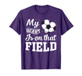 My Heart Is That Field Soccer Player T-Shirt - Aesthetic Graphic Unisex - T-Shirt, Sweatshirt, Hoodie