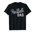 Ball Dad Proud Baseball Daddy T Ball Dad T-Shirt - Graphic Print Unisex - T-Shirt, Sweatshirt, Hoodie