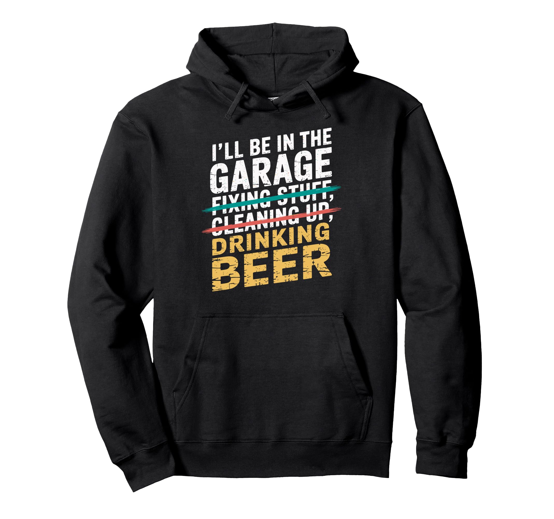Ill Be Garage Drinking Beer Joke Hoodie - Novelty Apparel for Adults - T-Shirt, Sweatshirt, Hoodie