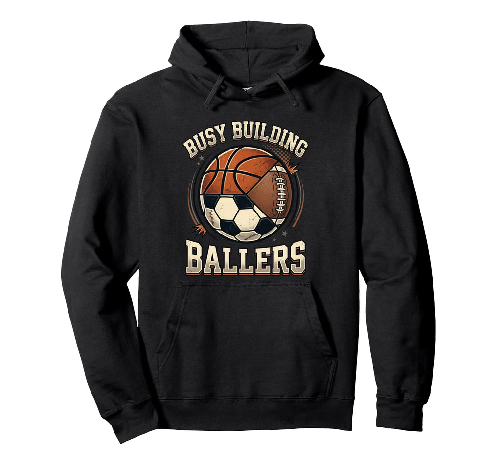 Funny Busy Raising Ballers Football Hoodie - Fun Novelty Design Unisex - T-Shirt, Sweatshirt, Hoodie