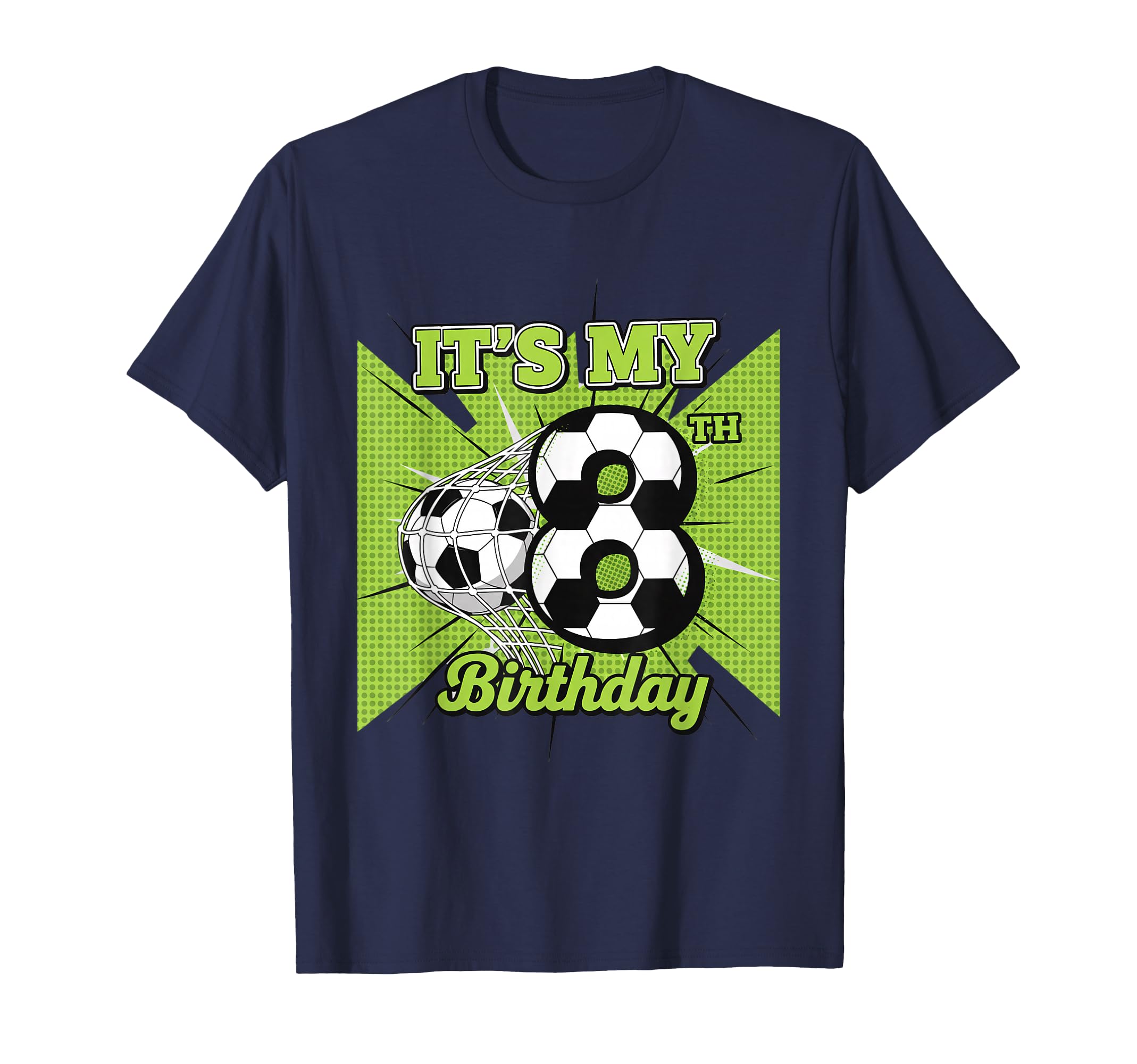 Birthday Its My 8Th Soccer Ball 8Th T-Shirt - Fun Novelty Design Men Women - T-Shirt, Sweatshirt, Hoodie