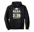 Proud Nana Class 2026 Graduate Family Hoodie - Trendy Graphic for Adults - T-Shirt, Sweatshirt, Hoodie