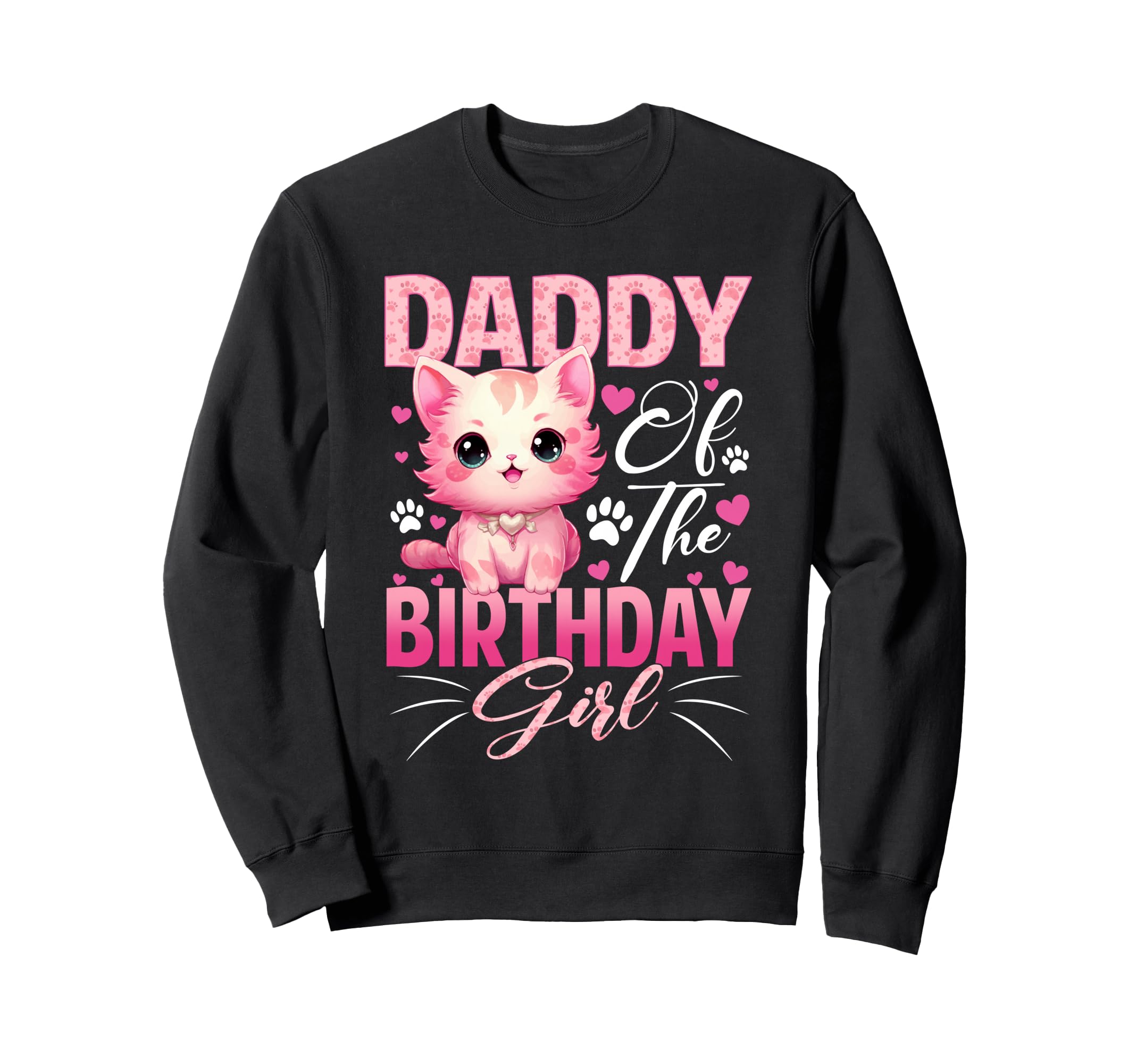 Daddy Birthday Cat Kitty Family Sweatshirt - Novelty Apparel Unisex - T-Shirt, Sweatshirt, Hoodie