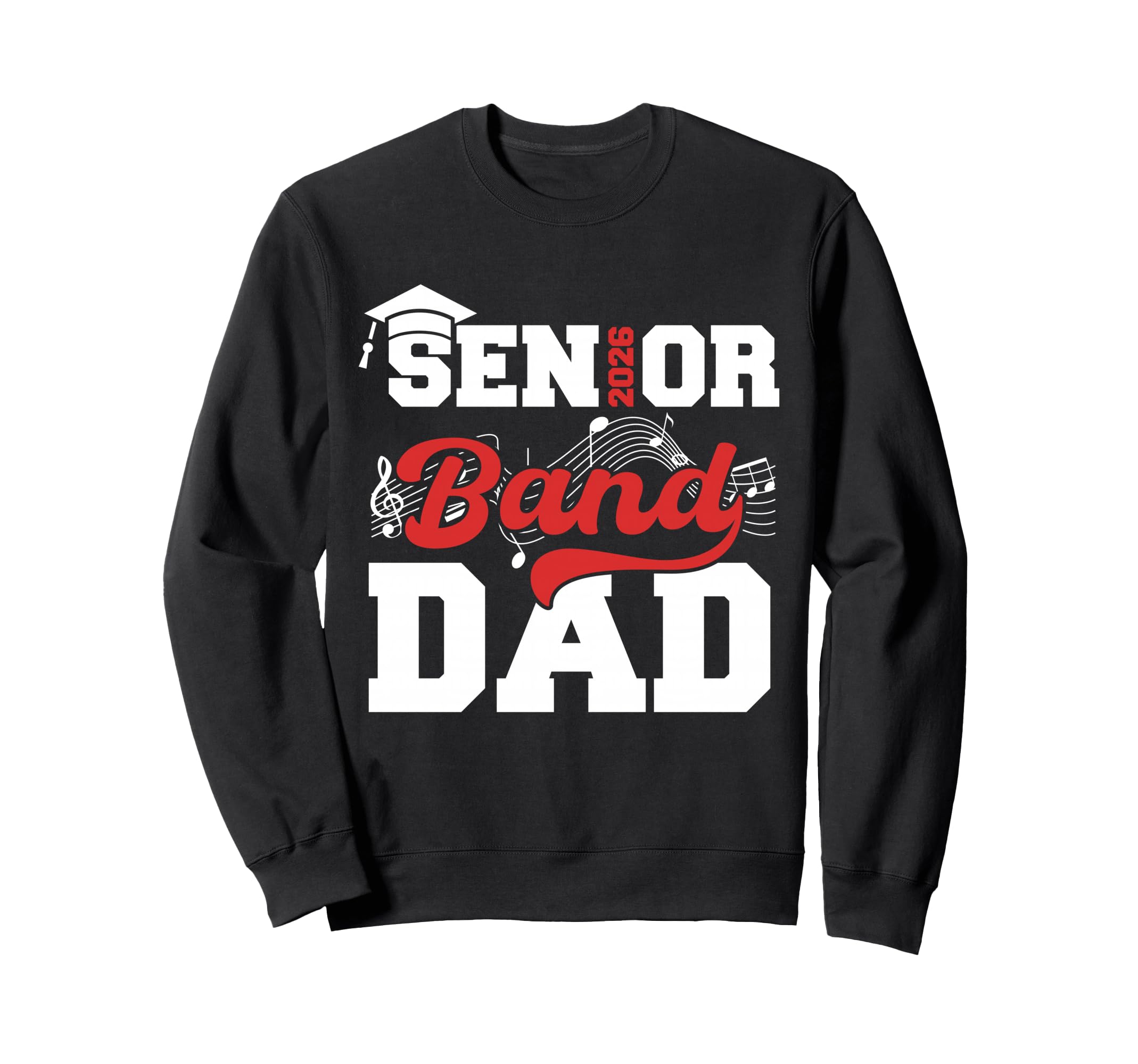 Senior Band Dad 2026 Senior Band Sweatshirt - Novelty Apparel for Adults - T-Shirt, Sweatshirt, Hoodie