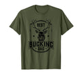 Mens Best Bucking Dad Funny Hunting T-Shirt - Novelty Apparel for Adults - T-Shirt, Sweatshirt, Hoodie