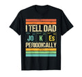 I Tell Dad Jokes Periodically Funny T-Shirt - Minimalist Print Men Women - T-Shirt, Sweatshirt, Hoodie