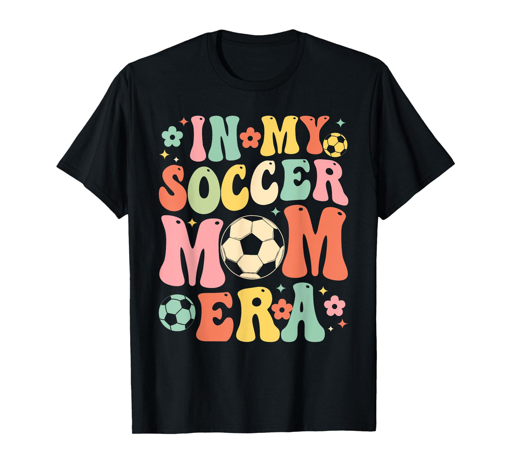 My Soccer Mom Era Funny Soccer Mom T-Shirt - Aesthetic Graphic for Adults - T-Shirt, Sweatshirt, Hoodie