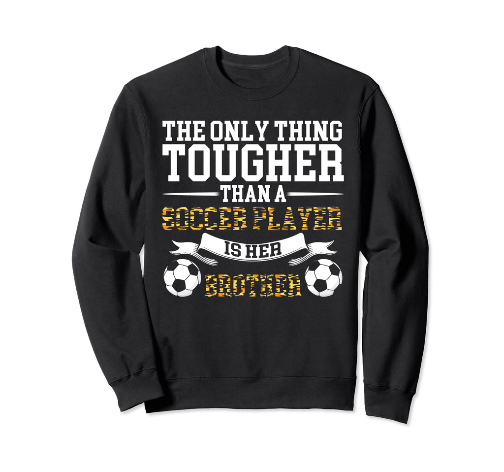 Only Soccer Player Brother Soccer Sweatshirt - Minimalist Print Men Women - T-Shirt, Sweatshirt, Hoodie