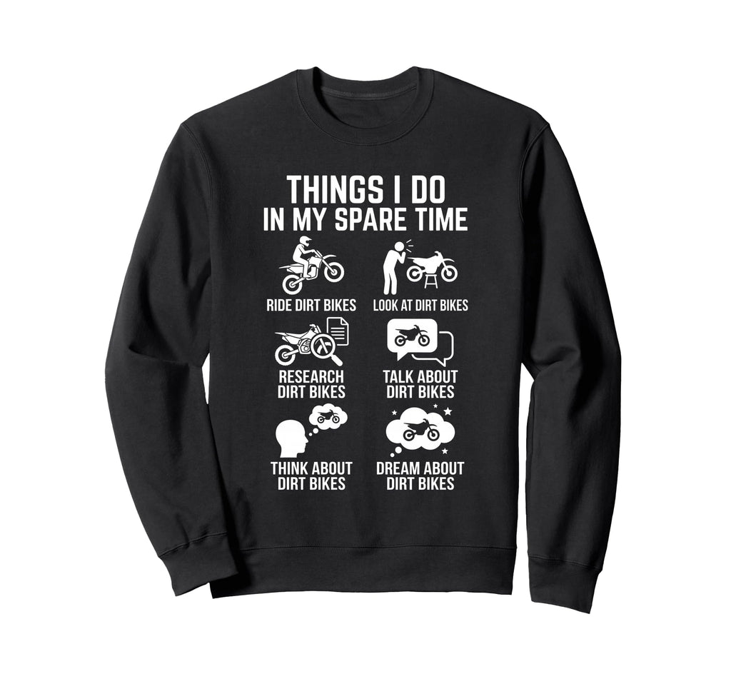 Things I Do My Spare Time Dirt Bike Sweatshirt - Aesthetic Graphic Unisex - T-Shirt, Sweatshirt, Hoodie