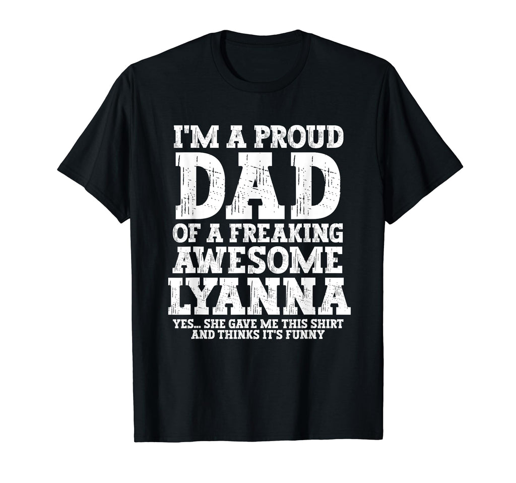 Dad Lyanna Personalized Name Funny T-Shirt - Custom Art Print Men Women - T-Shirt, Sweatshirt, Hoodie