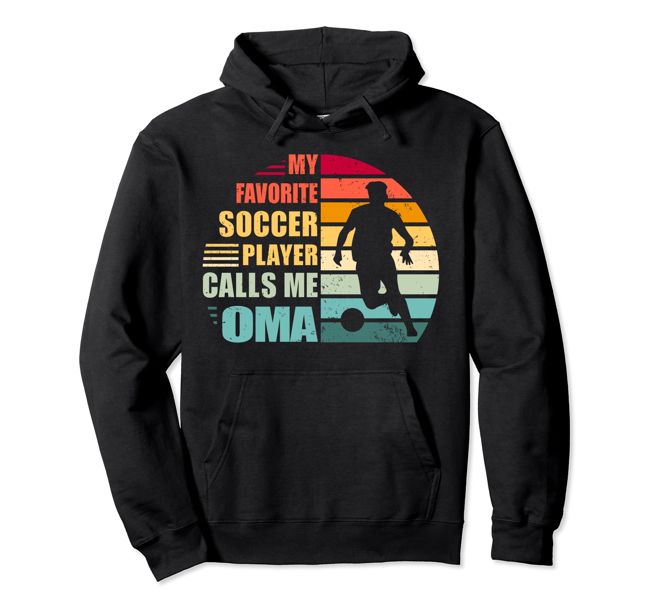 My Favorite Soccer Player Calls Me Oma Funny Hoodie - Graphic Print Unisex - T-Shirt, Sweatshirt, Hoodie