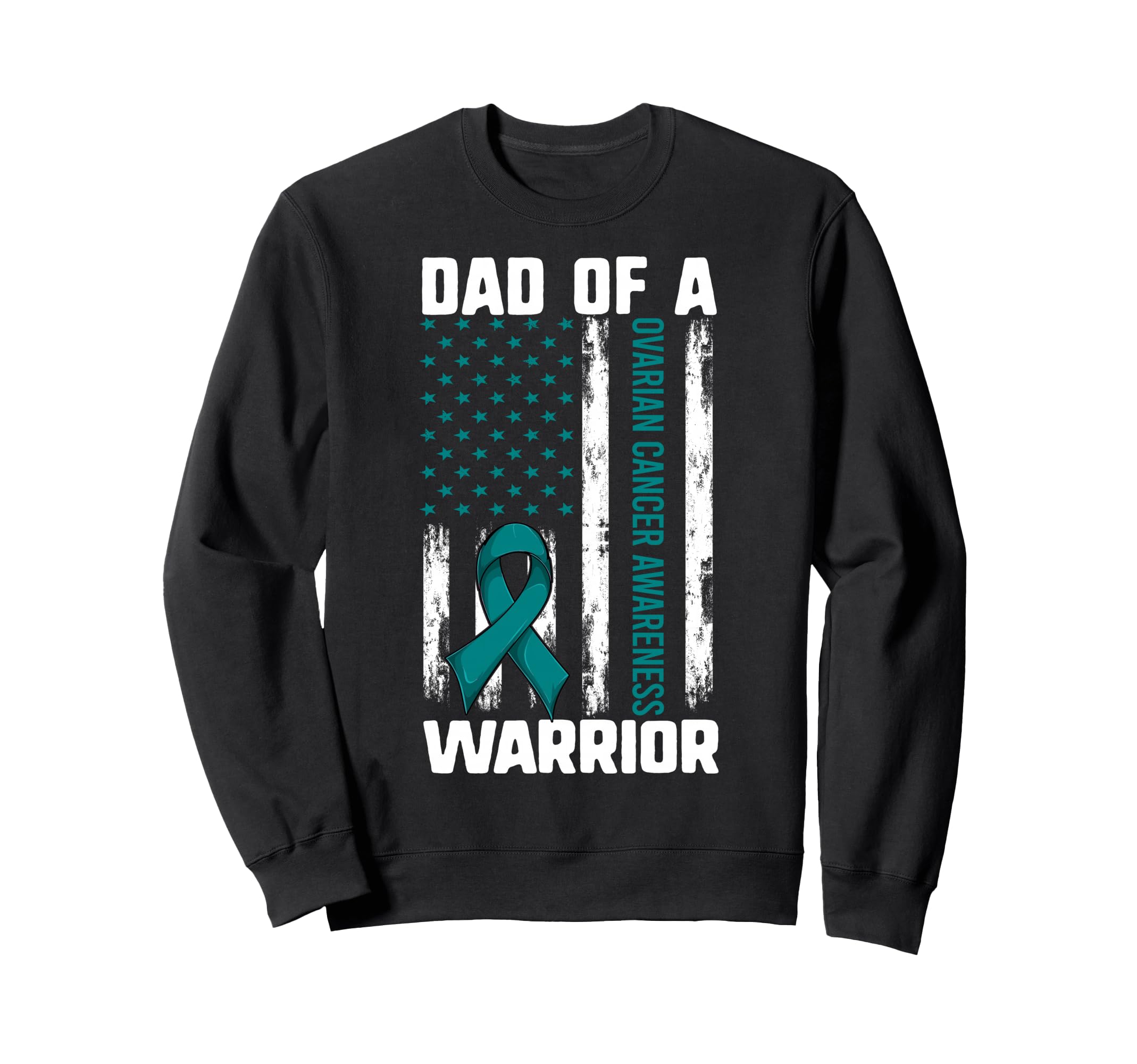 Ovarian Cancer Support Daughter Dad Sweatshirt - Novelty Apparel Unisex - T-Shirt, Sweatshirt, Hoodie