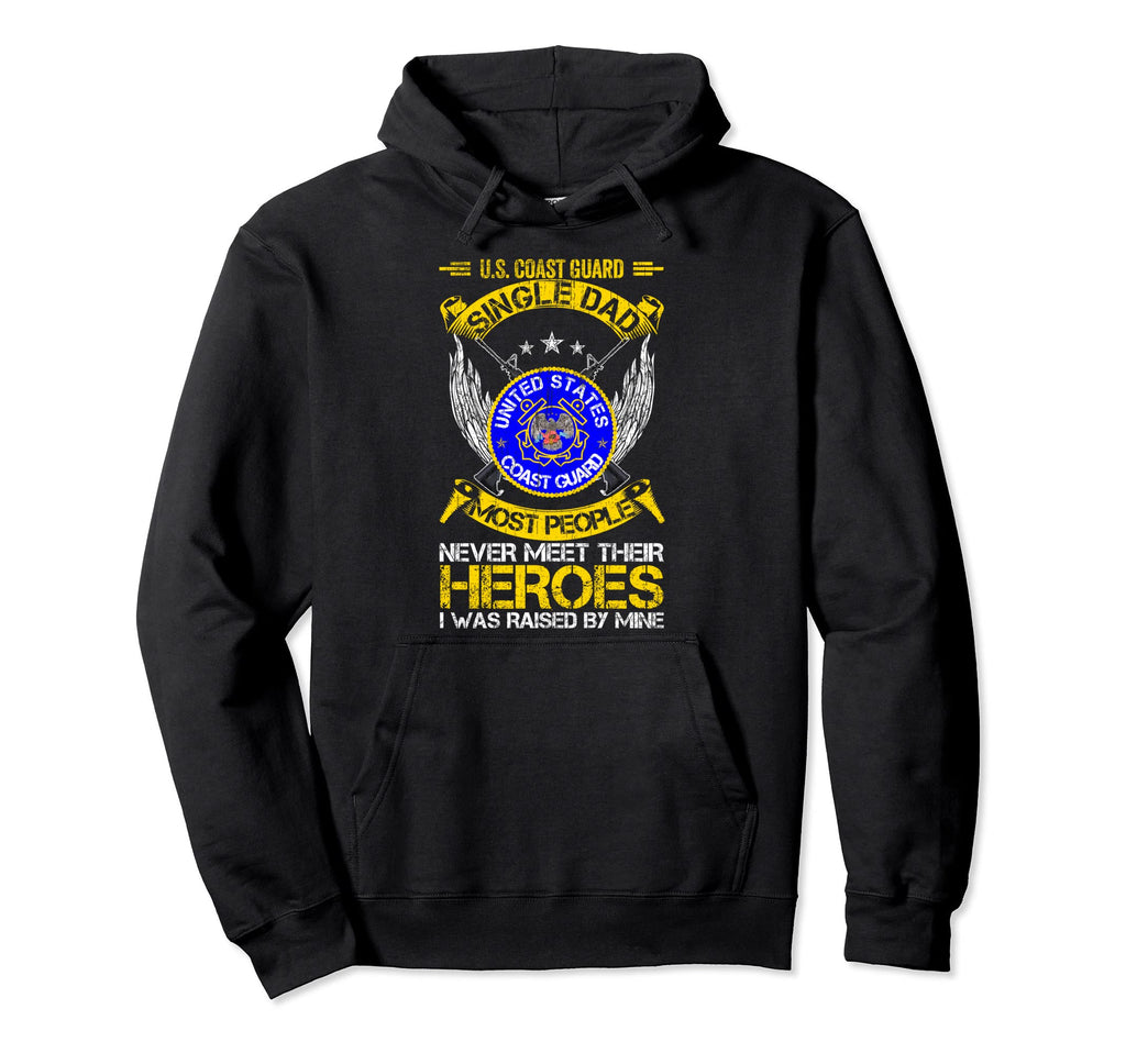 Most People Never Meet Their Heroes Coast Hoodie - Streetwear Style Unisex - T-Shirt, Sweatshirt, Hoodie