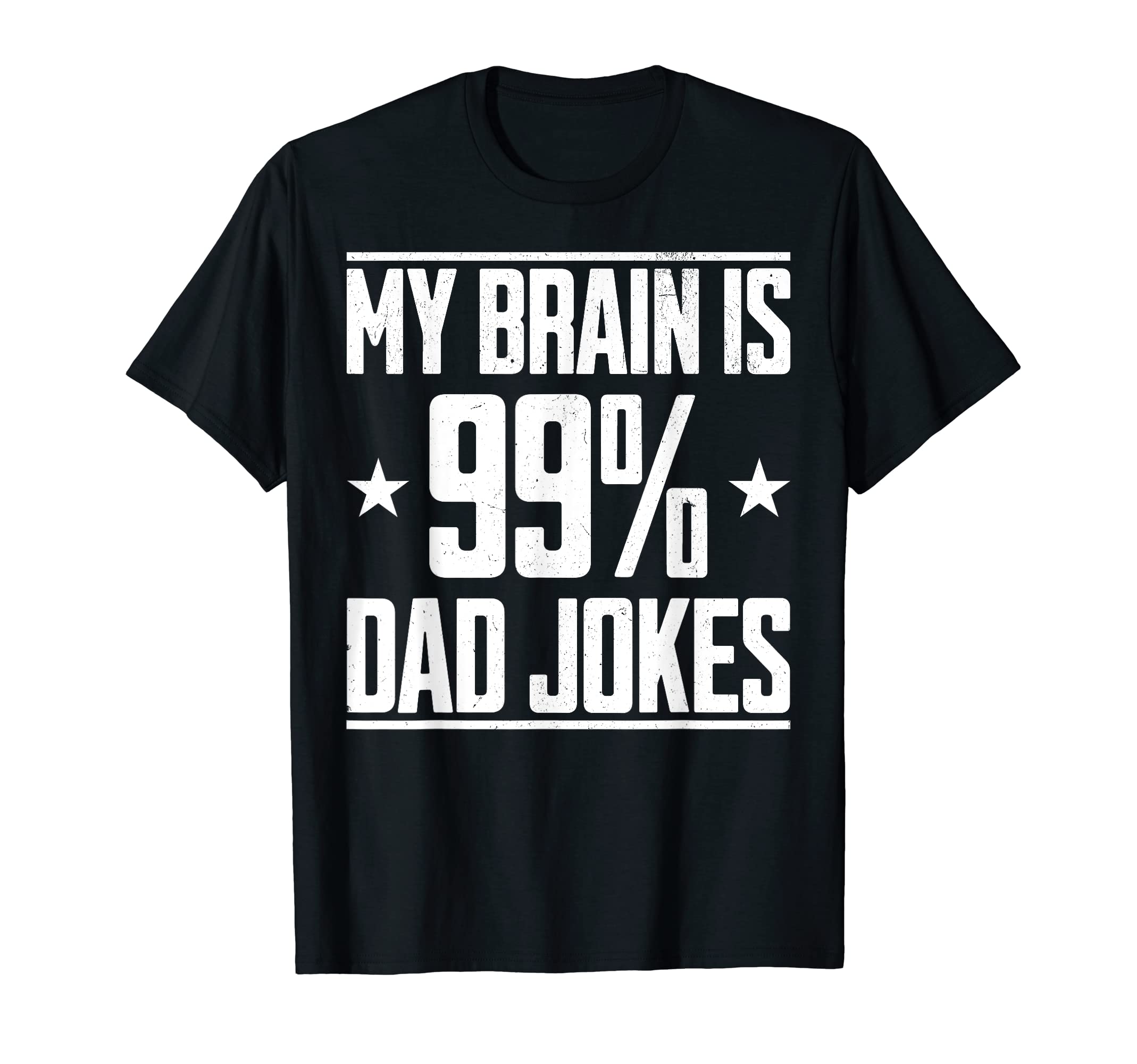 My Brain Is 99 Percent Dad Jokes T-Shirt - Casual Everyday Wear for Adults - T-Shirt, Sweatshirt, Hoodie