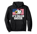 Its Called Soccer Hoodie - Minimalist Print Men Women - T-Shirt, Sweatshirt, Hoodie