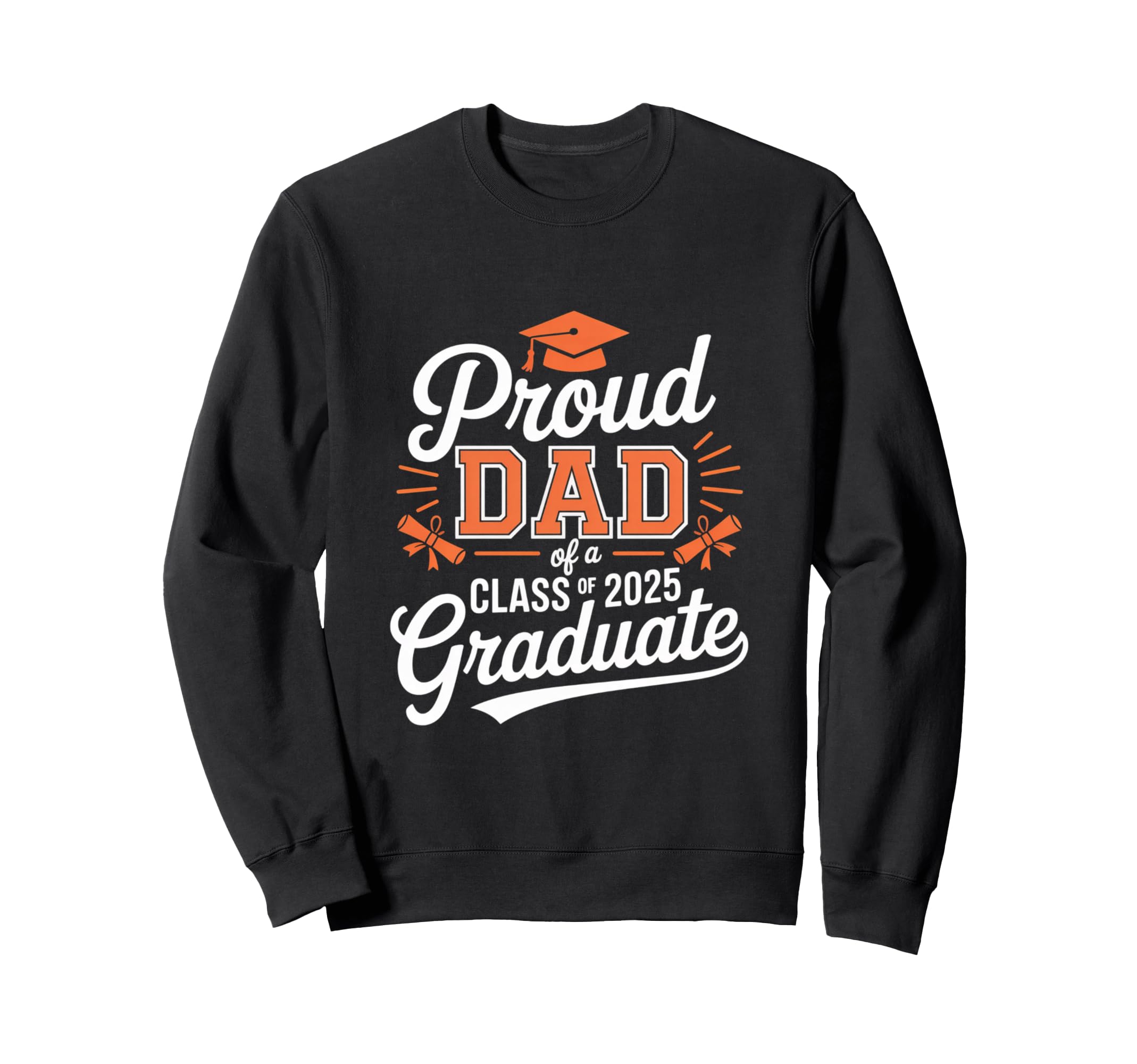 Proud Dad 2025 Graduate Celebratory Sweatshirt - Custom Art Print Unisex - T-Shirt, Sweatshirt, Hoodie