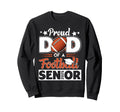 Proud Dad 2025 Senior Graduate Football Sweatshirt - Unique Graphic Unisex - T-Shirt, Sweatshirt, Hoodie
