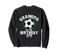 Grandpa Birthday Soccer Lover Gifts Sweatshirt - Fun Novelty Design Unisex - T-Shirt, Sweatshirt, Hoodie