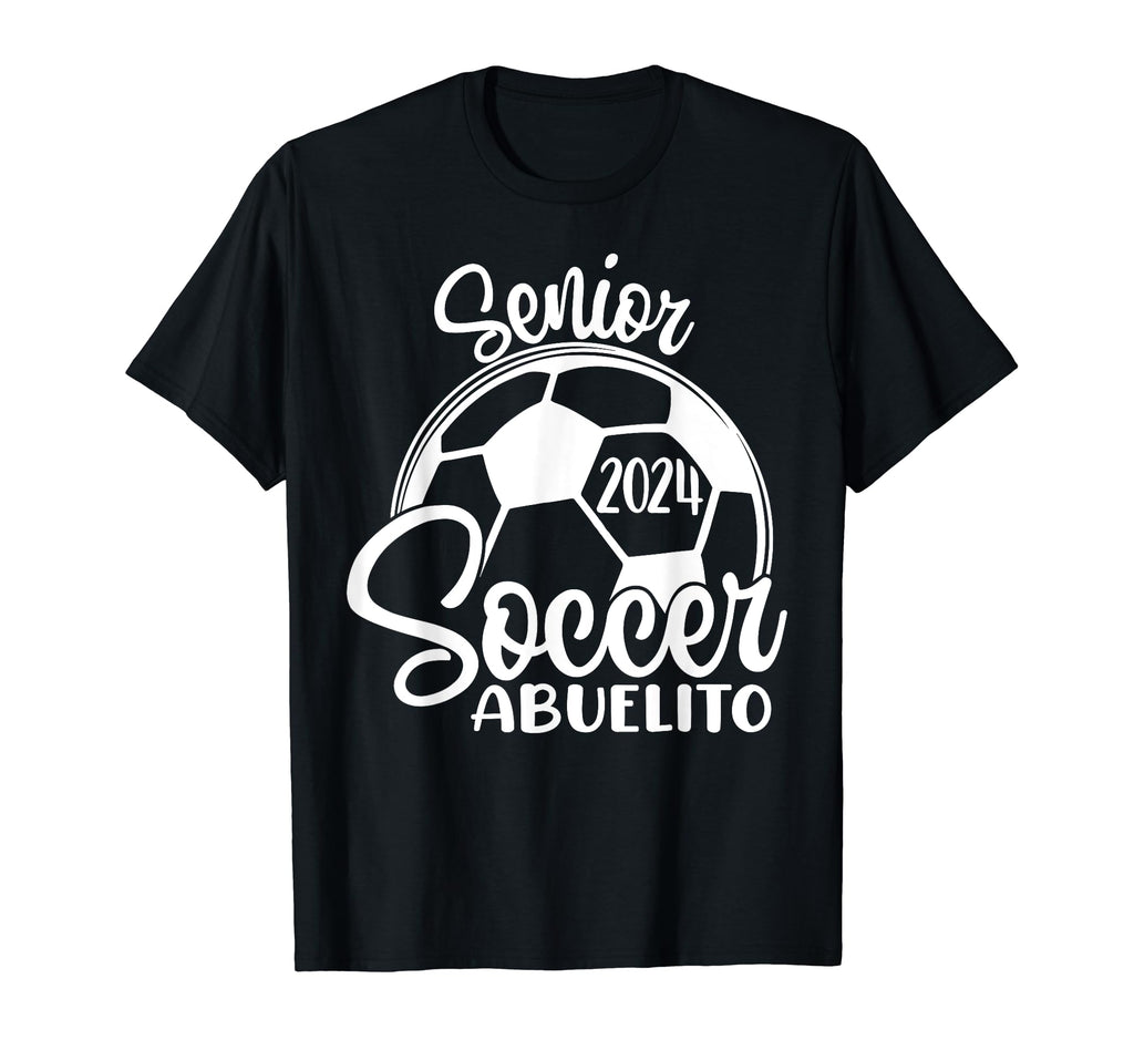 Senior Soccer Abuelito 2024 T-Shirt - Casual Everyday Wear for Adults - T-Shirt, Sweatshirt, Hoodie