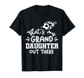 Thats My Granddaughter Out There Soccer T-Shirt - Custom Art Print Unisex - T-Shirt, Sweatshirt, Hoodie
