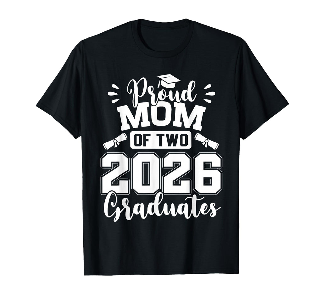 Proud Mom Two 2026 Graduates T-Shirt - Casual Everyday Wear for Adults - T-Shirt, Sweatshirt, Hoodie