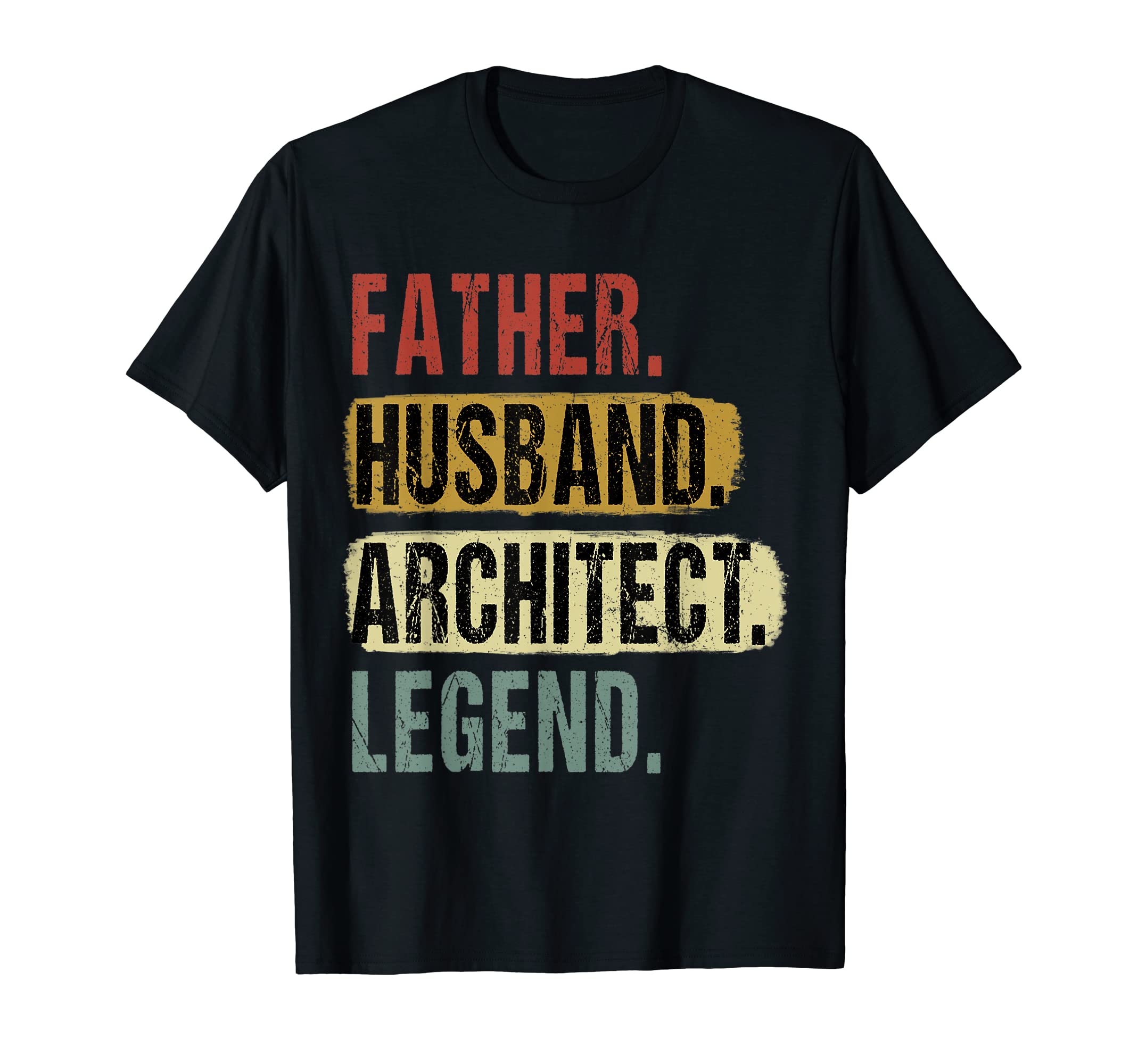 Father Husband Architect Legend Dad T-Shirt - Trendy Graphic for Adults - T-Shirt, Sweatshirt, Hoodie
