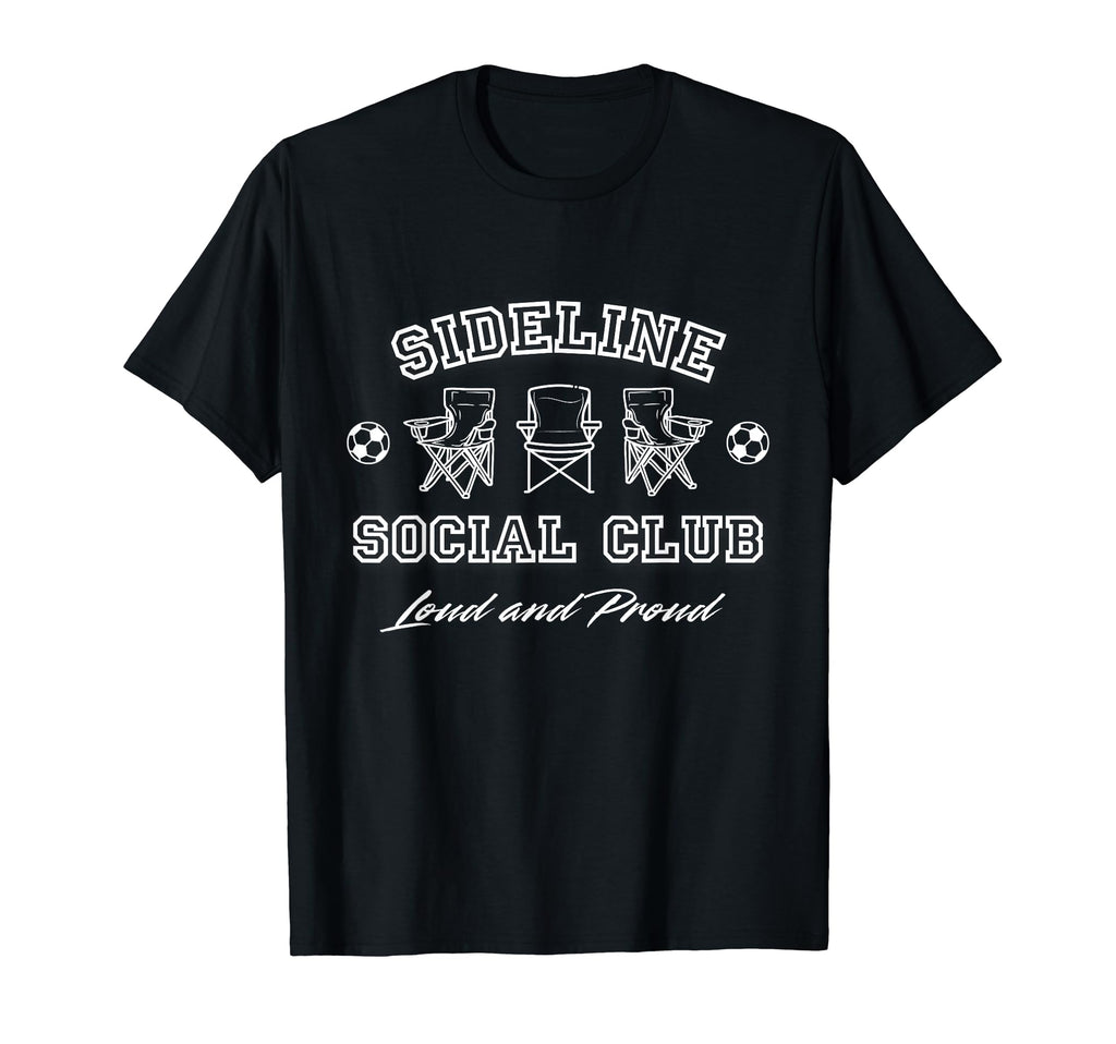 Sideline Social Club Soccer T-Shirt - Fun Novelty Design for Adults - T-Shirt, Sweatshirt, Hoodie