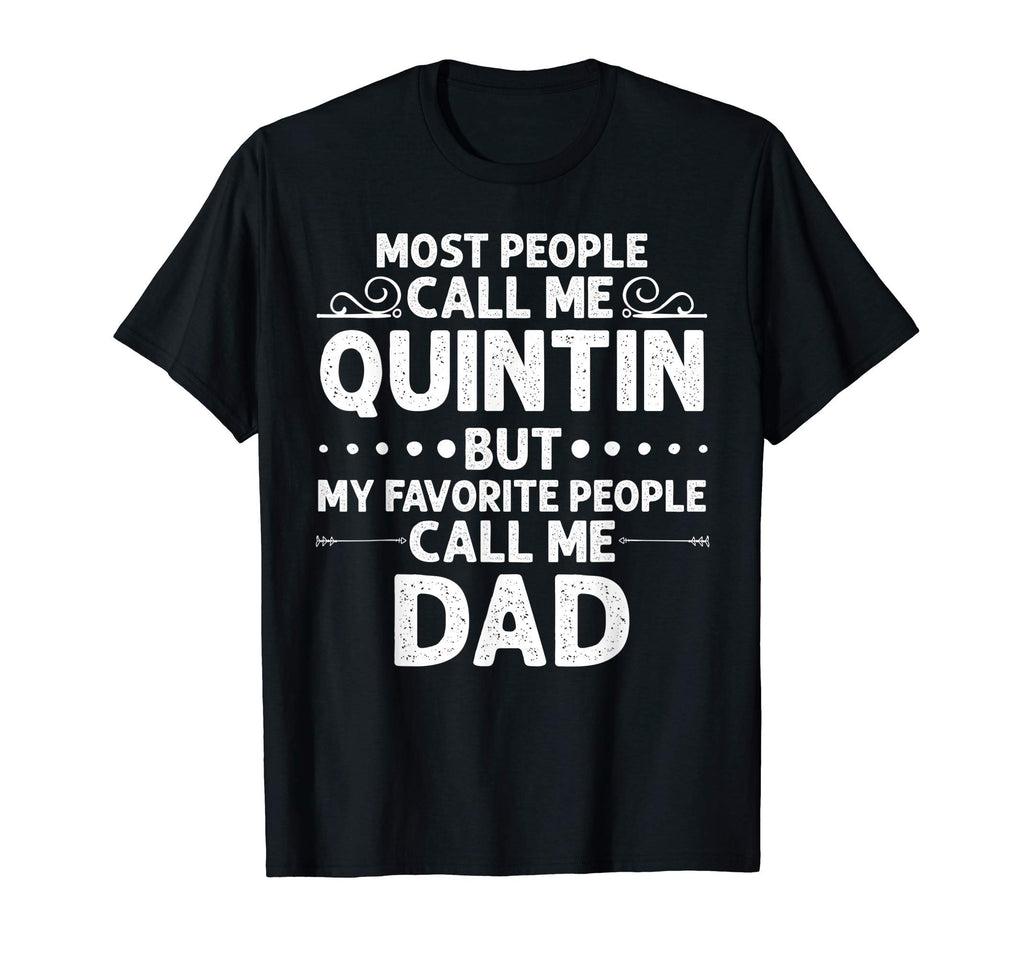 Quintin Gift Name Funny Fathers T-Shirt - Fun Novelty Design for Adults - T-Shirt, Sweatshirt, Hoodie