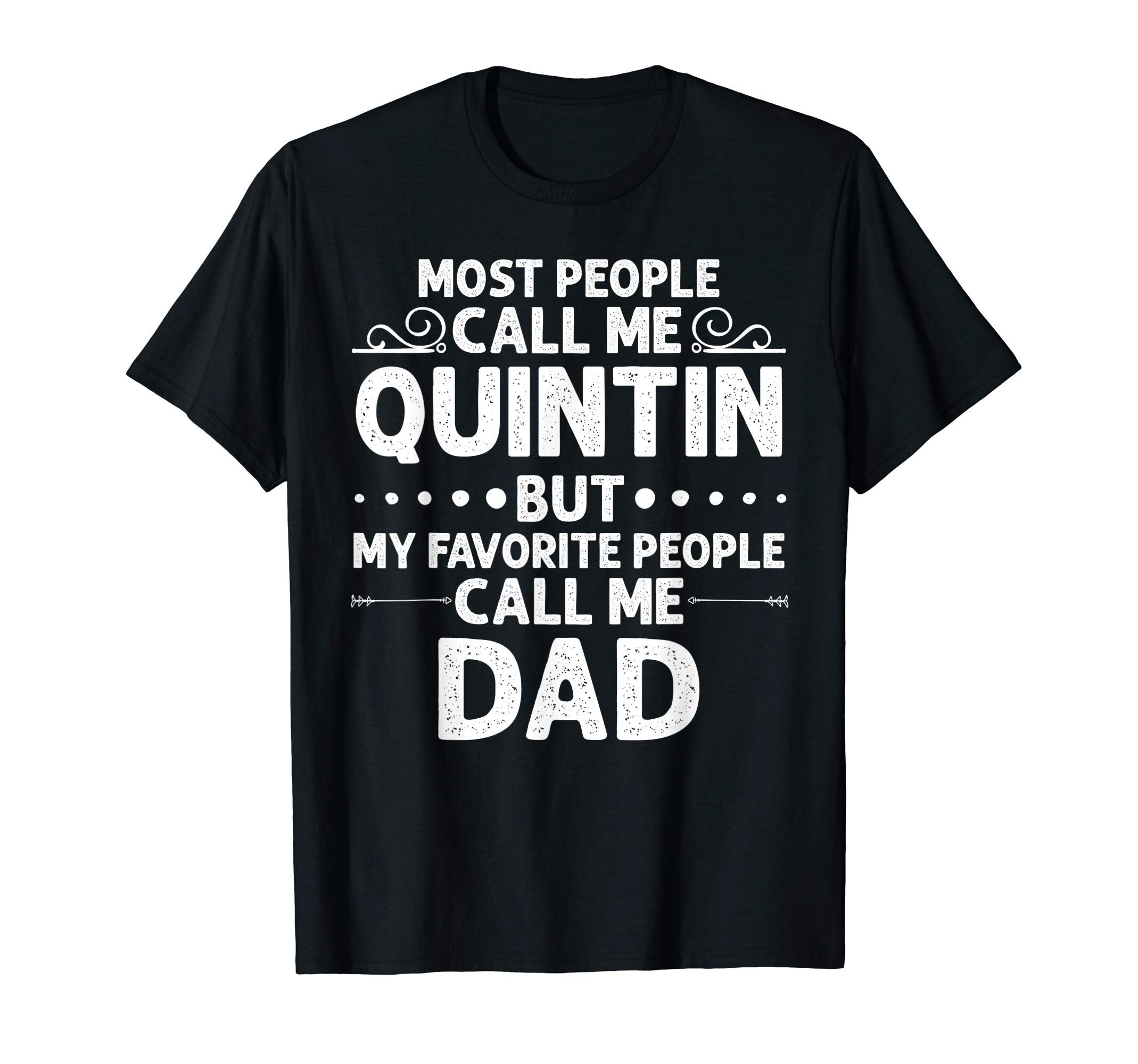 Quintin Gift Name Funny Fathers T-Shirt - Fun Novelty Design for Adults - T-Shirt, Sweatshirt, Hoodie