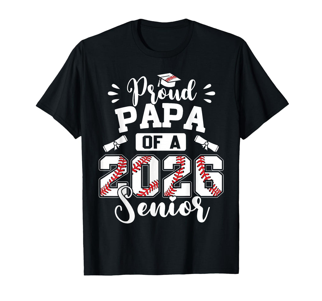 Proud Papa 2026 Senior Baseball T-Shirt - Trendy Graphic Men Women - T-Shirt, Sweatshirt, Hoodie