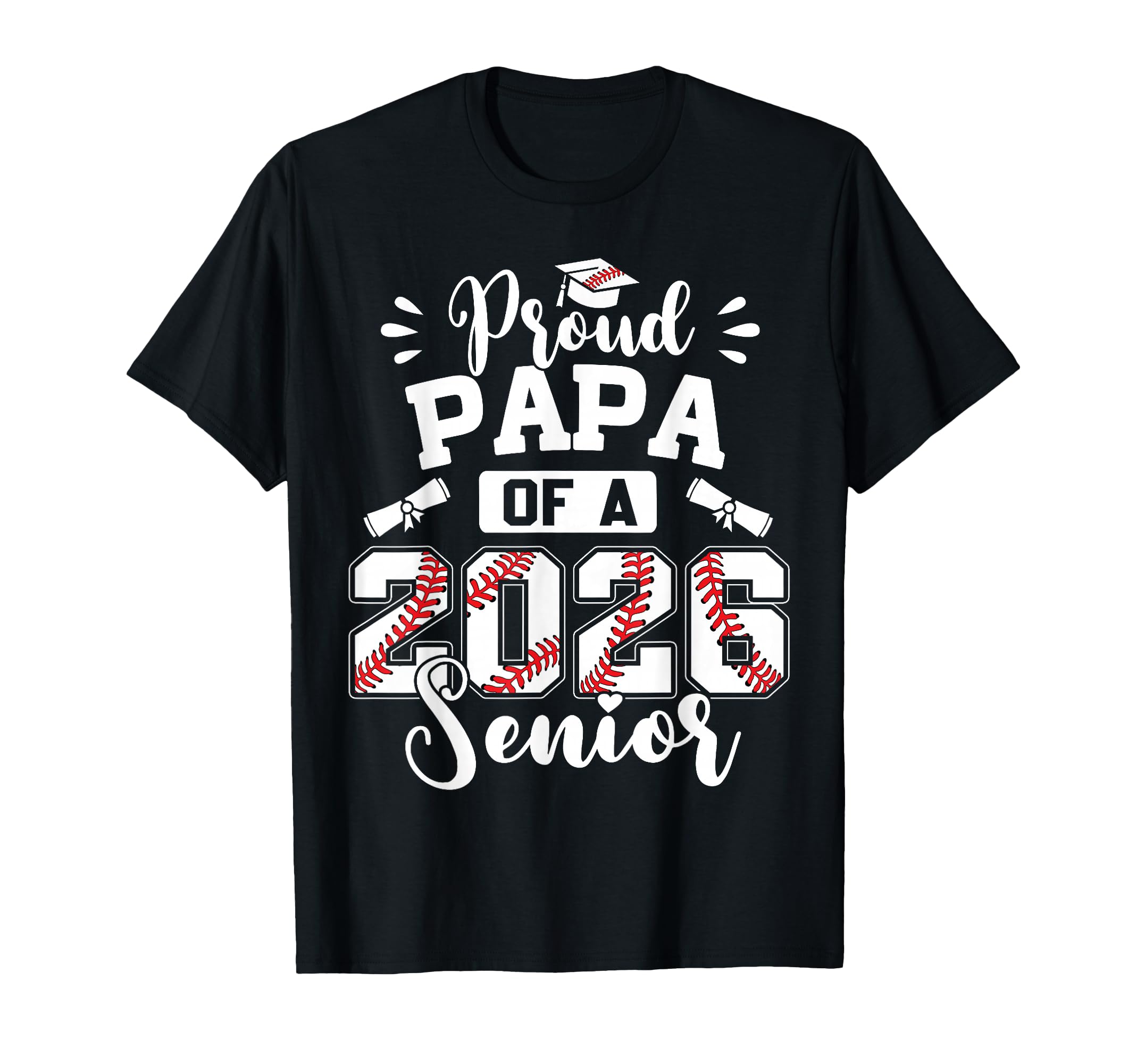 Proud Papa 2026 Senior Baseball T-Shirt - Trendy Graphic Men Women - T-Shirt, Sweatshirt, Hoodie