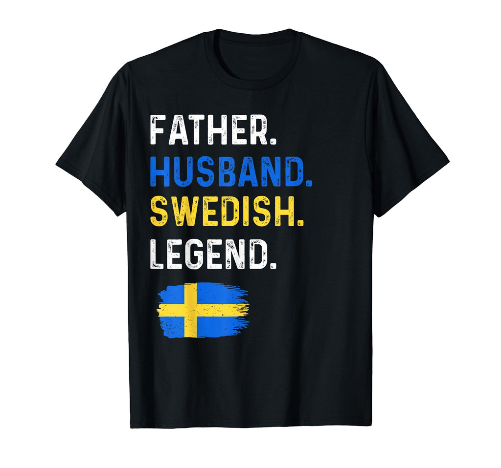 Father Husband Swedish Legend Proud Dad T-Shirt - Trendy Graphic Unisex - T-Shirt, Sweatshirt, Hoodie